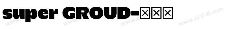 super GROUD字体转换